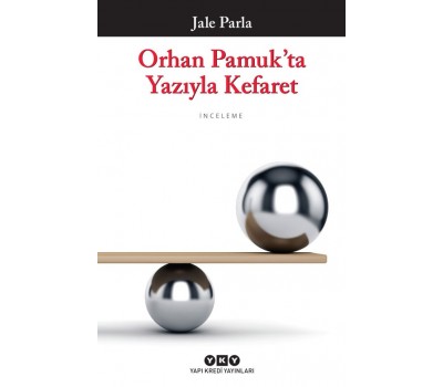 Orhan Pamuk’ta Yazıyla Kefaret Orhan Pamuk’ta Yazıyla Kefaret